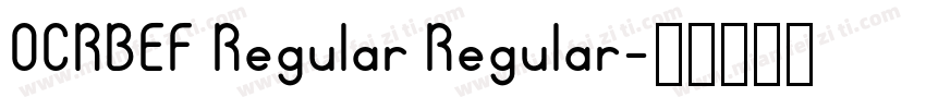 OCRBEF Regular Regular字体转换